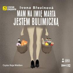 Mam na imię Marta. Jestem bulimiczką audiobook