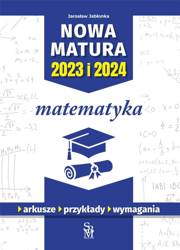 Matematyka. Nowa matura 2023 i 2024