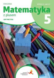 Matematyka SP 5 Z plusem ćw. Arytmetyka w.B