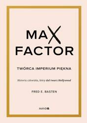 Max Factor. Twórca imperium piękna