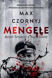 Mengele. Anioł Śmierci z Auschwitz