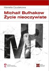 Michaił Bułhakow. Zycie nieoczywiste