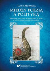 Między poezją a polityką. Rozgrywki polityczne w..