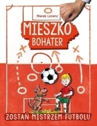 Mieszko, bohater. Zostań mistrzem futbolu