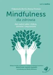 Mindfulness dla zdrowia. Jak radzić sobie z bólem