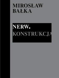 Mirosław Bałka: Nerw. Konstrukcja