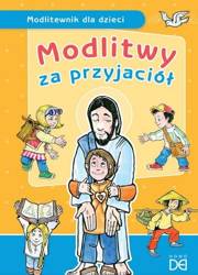 Modlitwy za przyjaciół. Modlitewnik dla dzieci