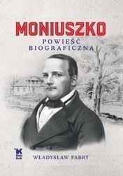 Moniuszko. Powieść biograficzna