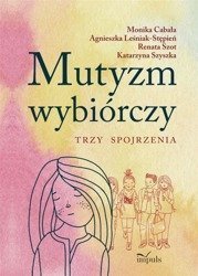 Mutyzm wybiórczy. Trzy spojrzenia