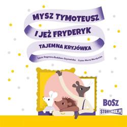 Mysz Tymoteusz i jeż Fryderyk. Tajemna.. audiobook