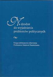 Na drodze do wyjaśnienia problemów politycznych