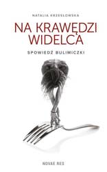 Na krawędzi widelca. Spowiedź bulimiczki