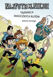 Najfutbolniejsi T17 Tajemnica magicznych butów