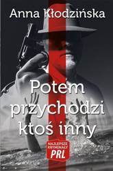 Najlepsze kryminały PRL. Potem przychodzi ktoś...