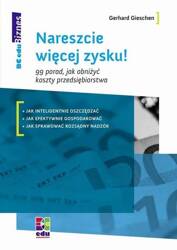 Nareszcie więcej zysku! 99 porad, jak obniżyć..