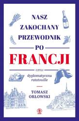 Nasz zakochany przewodnik po Francji