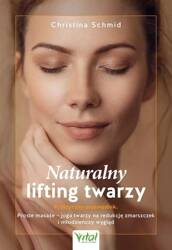 Naturalny lifting twarzy - praktyczny przewodnik