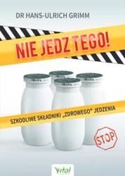 Nie jedz tego! Szkodliwe składniki zdrowego jedz