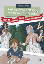 Nie udawaj Greka. Mitologia da się lubić