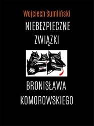 Niebezpieczne związki Bronisława Komorowskiego