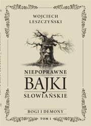 Niepoprawne bajki słowiańskie T.1 Bogi i demon