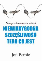 Niewiarygodna szczęśliwość tego, co jest