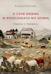 O czym drzewa w Bieszczadach nie szumią