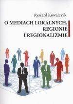 O mediach lokalnych regionie i regionalizmie