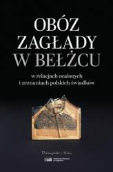 Obóz zagłady w Bełżcu w relacjach ocalonych...