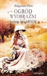 Ogród wyobraźni hrabiny von Arnim