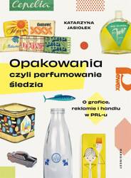 Opakowania, czyli perfumowanie śledzia