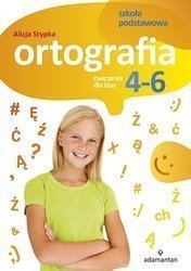 Ortografia. Ćwiczenia dla klas 4-6 SP ADAMANTAN