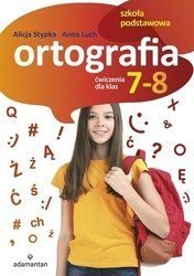 Ortografia. Ćwiczenia dla klas 7-8 SP ADAMANTAN