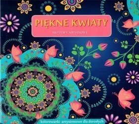 Piękne kwiaty. Motywy kwiatowe