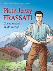 Piotr Jerzy Frassati. Coraz wyżej... aż do nieba!