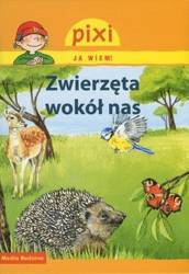 Pixi Ja wiem! - Zwierzęta wokół nas