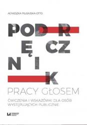 Podręcznik pracy głosem. Ćwiczenia i wskazówki dla