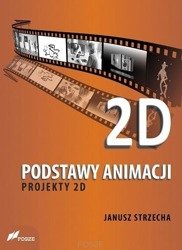 Podstawy animacji. Projekty 2D