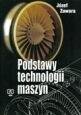 Podstawy technologii maszyn. Podr. WSIP