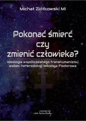 Pokonać śmierć czy zmienić człowieka