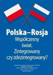 Polska-Rosja współczesny świat zintegrowany czy...