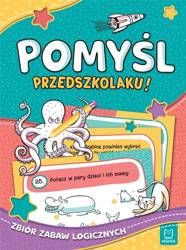 Pomyśl, przedszkolaku! Zbiór zabaw logicznych