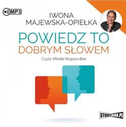 Powiedz to dobrym słowem audiobook