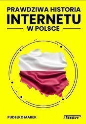 Prawdziwa historia Internetu w Polsce