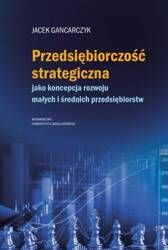 Przedsiębiorczość strategiczna. jako koncepcja...