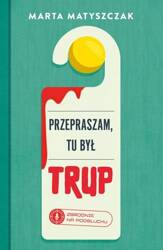 Przepraszam, tu był trup