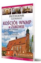 Przewodnik ilustrowany Kościół WNMP w Żukowie