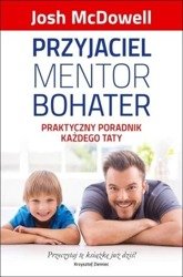 Przyjaciel, mentor, bohater. Praktyczny poradnik..