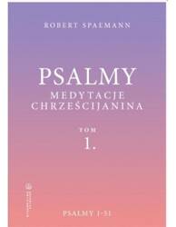 Psalmy. Medytacje chrześcijanina T.1 Psalmy 1-51