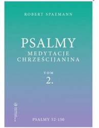 Psalmy. Medytacje chrześcijanina T.2 Psalmy 52-150